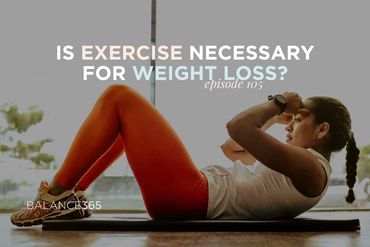 episode-105-is-exercise-necessary-for-weight-loss-balance365