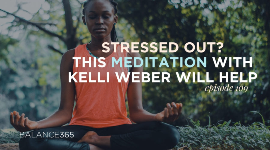 We have a special treat for you - this podcast episode is a meditation led by friend to Balance365 and yoga and meditation teacher, Kelli Weber. Take some time for yourself to get centered and grounded. Shut out the chaos of this very uncertain time we are living in today, even just for a few minutes.