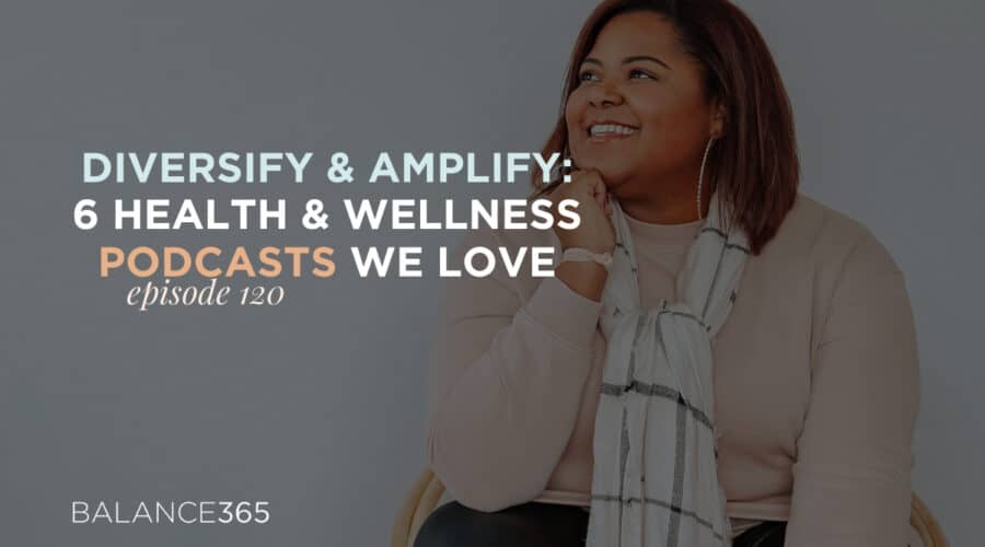 It’s time to diversify your podcast playlist. A quick, solo show with host Annie Brees, this week’s episode of Balance365 Life Radio serves to shine a spotlight on six podcasts hosted by Black women inside the health, wellness and entrepreneurial space. Get ready to make notes because you’re definitely going to want to subscribe to these incredible shows.